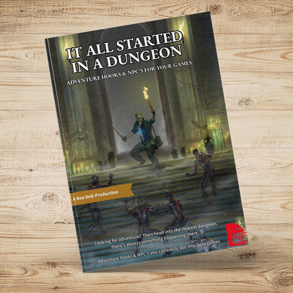 It All Started In A Dungeon - 100 Adventure Hooks & 24 NPC's (PDF)